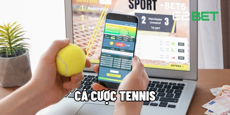 Cá Cược Tennis - Tối Ưu Cơ Hội Chiến Thắng Hàng Đầu Cho Thành Viên Tại E2BET 1 Cá cược tennis